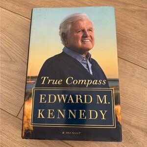 "True Compass"  Edward M. Kennedy a Memoir Hardcover Book. Copyright 2009